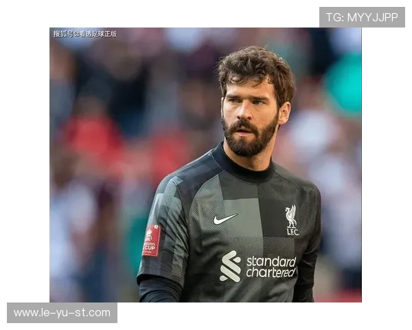 阿利松的守护与重生:顶级门将如何跨过心理危机?系统升级是关键 阿利松的守护与重生:顶级门将如何跨过心理危机?系统升级是关键